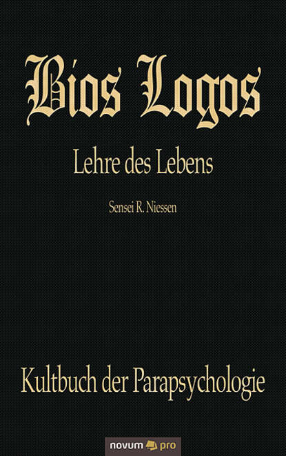 Bios Logos - Lehre des Lebens (Sensei R.  Niessen). 