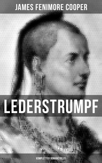 Lederstrumpf (Kompletter Romanzyklus) (James Fenimore Cooper). 