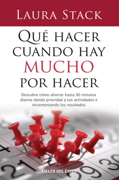 Laura Stack — Qu? hacer cuando hay mucho por hacer