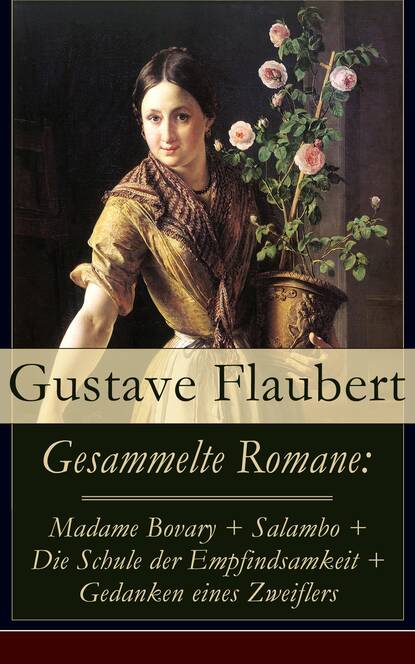 Gustave Flaubert — Gesammelte Romane
