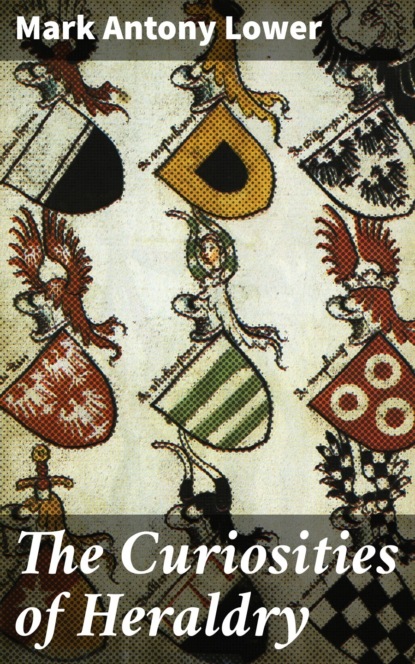 

The Curiosities of Heraldry