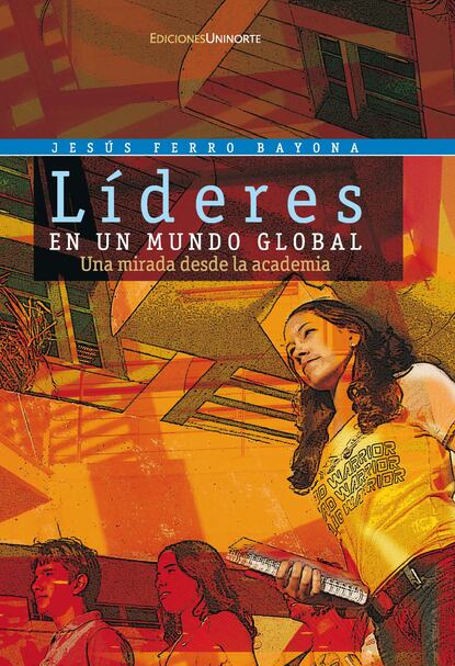 Jesús Ferro Bayona - Líderes en un mundo global