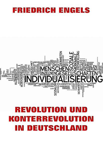 Friedrich Engels - Revolution und Konterrevolution in Deutschland