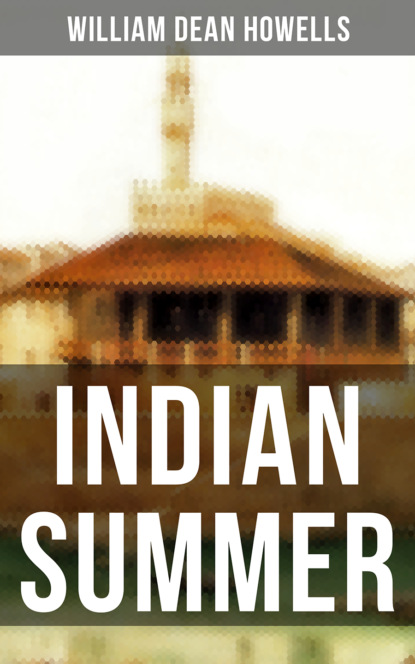 William Dean Howells - INDIAN SUMMER