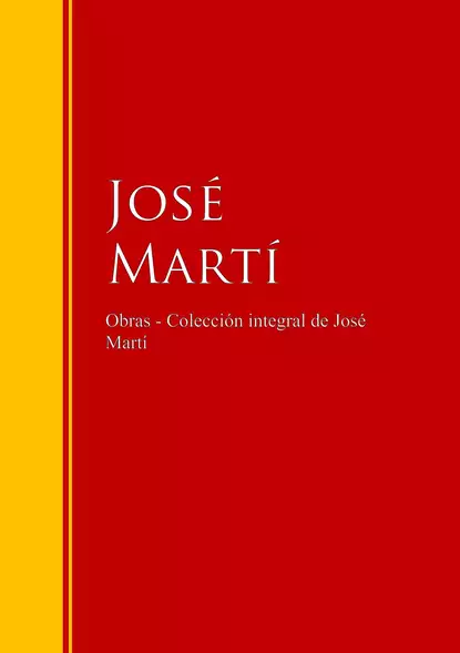 Обложка книги Obras - Colección de José Martí, Хосе Марти