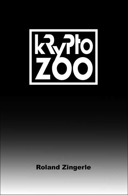 Roland  Zingerle - Krypto-Zoo
