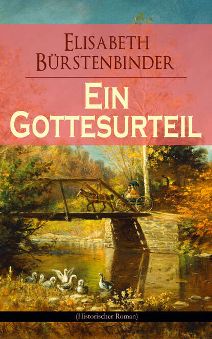 Elisabeth Bürstenbinder - Ein Gottesurteil (Historischer Roman)