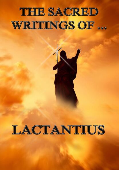 

The Sacred Writings of Lactantius