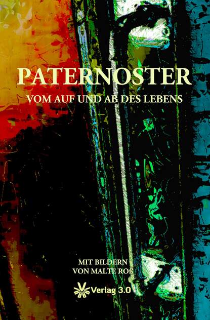 

Paternoster - Vom Auf und Ab des Lebens
