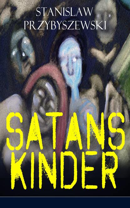 Stanisław Przybyszewski - Satans Kinder