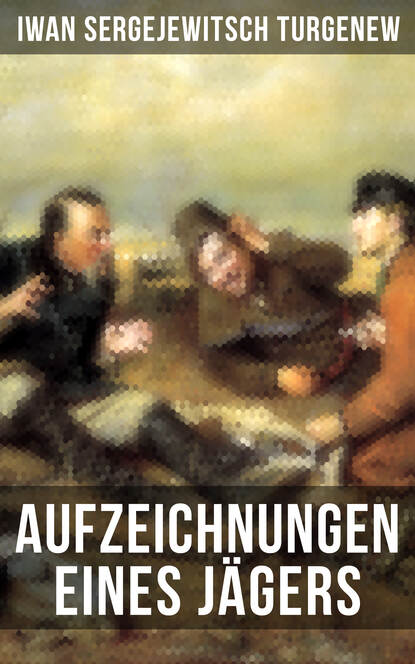 Aufzeichnungen eines Jägers (Iwan Sergejewitsch Turgenew). 