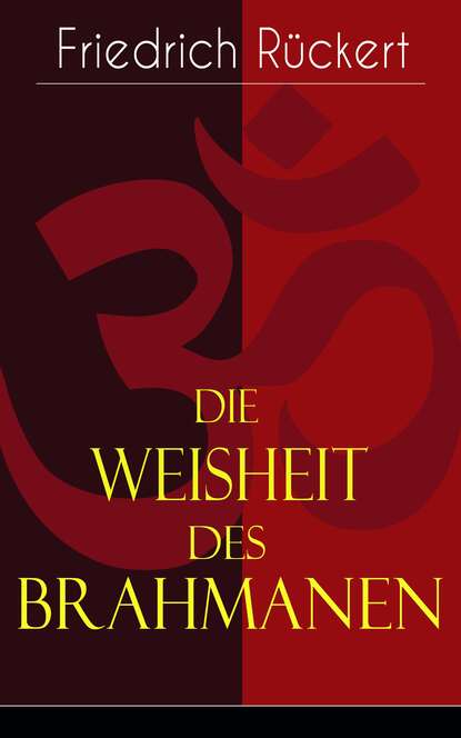 Friedrich Ruckert — Die Weisheit des Brahmanen