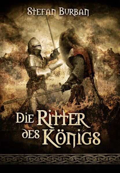 Stefan  Burban - Die Chronik des großen Dämonenkrieges 3: Die Ritter des Königs