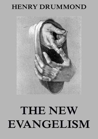 Henry  Drummond - The New Evangelism