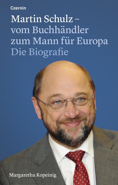 Martin Schulz  vom Buchh?ndler zum Mann f?r Europa