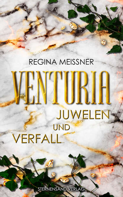 

Venturia (Band 1): Juwelen und Verfall