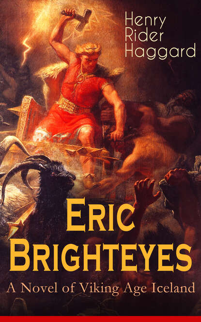 Генри Райдер Хаггард — Eric Brighteyes (A Novel of Viking Age Iceland) 