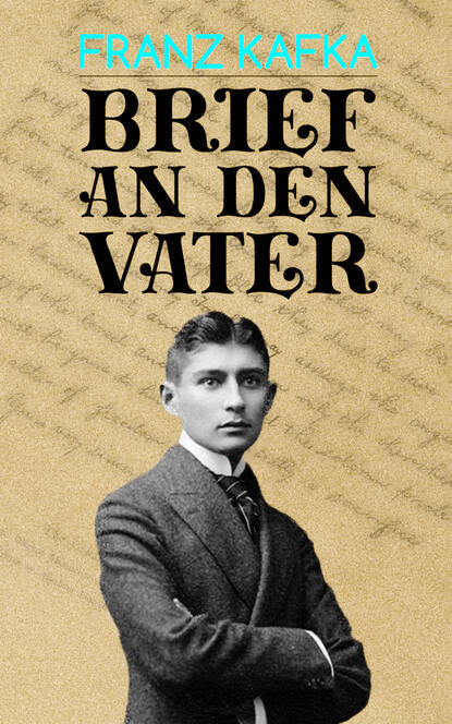 Franz Kafka — Brief an den Vater