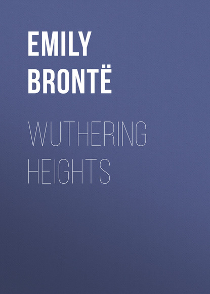 Эмили Бронте — Emily Bront?: Wuthering Heights