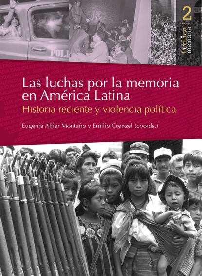 Группа авторов - Las luchas por la memoria en América Latina