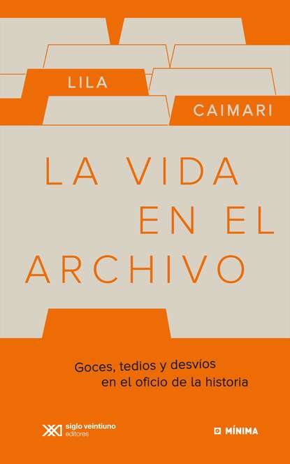 Lila Caimari - La vida en el archivo