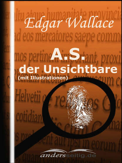 A.S. der Unsichtbare (mit Illustrationen) (Edgar Wallace). 