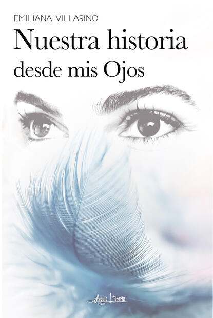 

Nuestra historia desde mis ojos