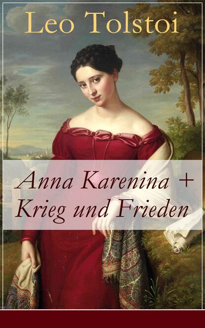 Leo Tolstoi - Anna Karenina + Krieg und Frieden