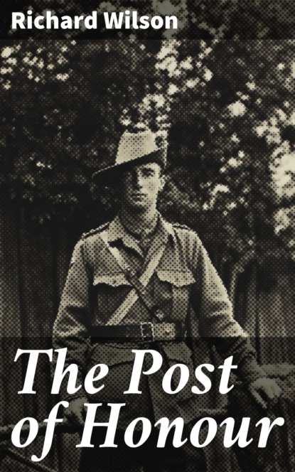 Richard  Wilson - The Post of Honour