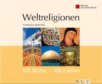 Friedemann  Bedurftig - Weltreligionen: 100 Bilder - 100 Fakten