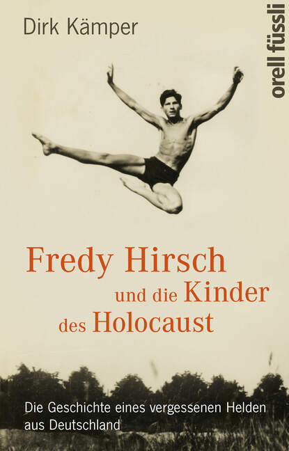 

Fredy Hirsch und die Kinder des Holocaust
