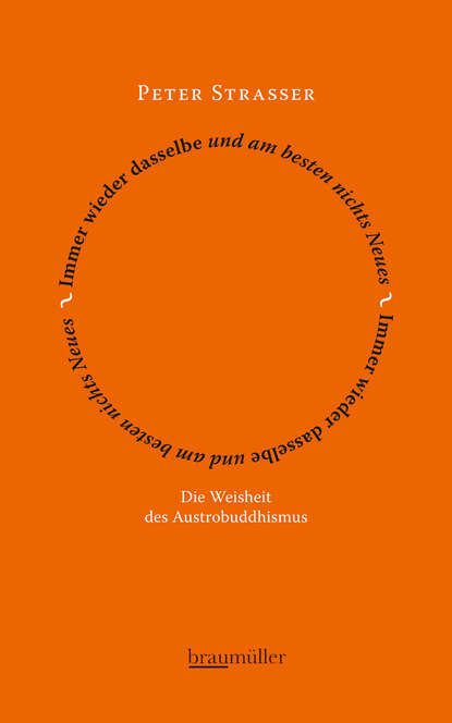 Immer wieder dasselbe und am besten nichts Neues (Peter  Strasser). 