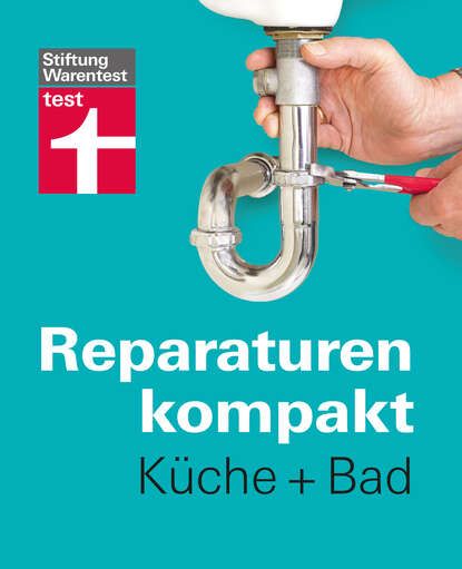 

Reparaturen kompakt - Küche + Bad