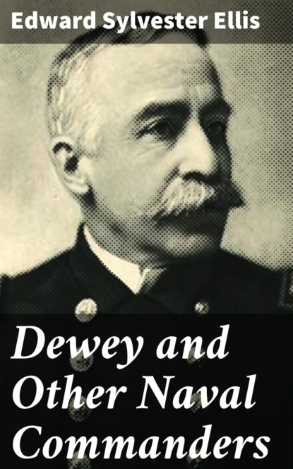 Edward Sylvester  Ellis - Dewey and Other Naval Commanders