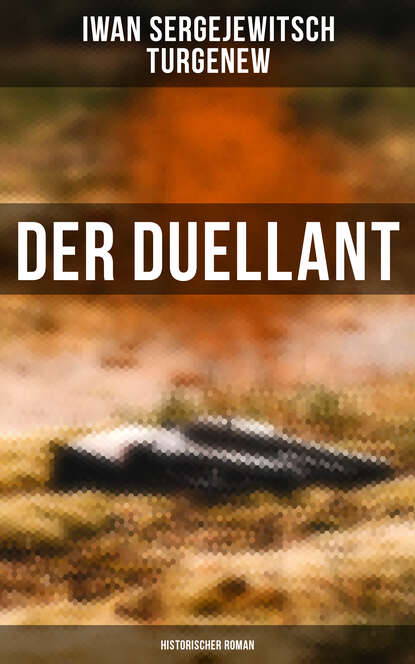 

Der Duellant: Historischer Roman