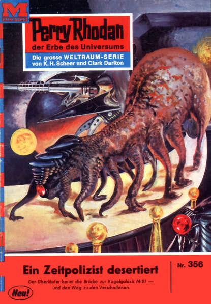 William Voltz - Perry Rhodan 356: Ein Zeitpolizist desertiert