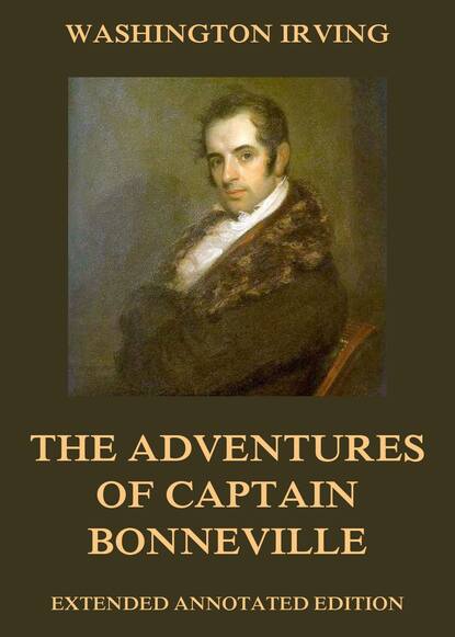 Вашингтон Ирвинг — The Adventures Of Captain Bonneville