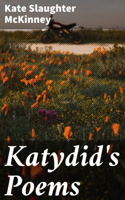 

Katydid's Poems