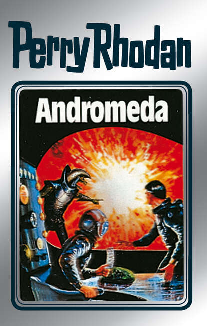 Clark Darlton - Perry Rhodan 27: Andromeda (Silberband)
