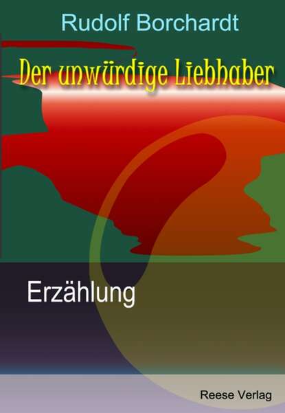 

Der unwürdige Liebhaber