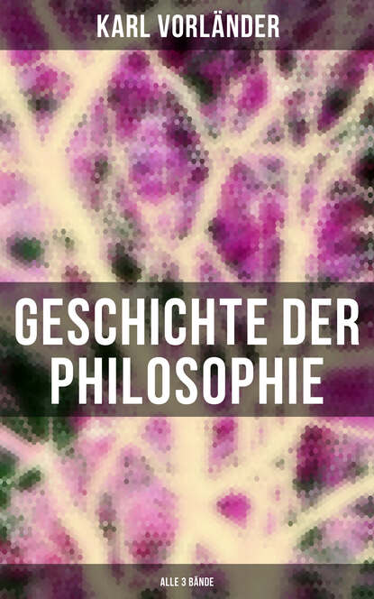 Karl Vorländer - Geschichte der Philosophie (Alle 3 Bände)