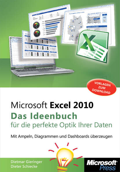 Dietmar Gieringer - Microsoft Excel 2010 - Das Ideenbuch für die perfekte Optik Ihrer Daten