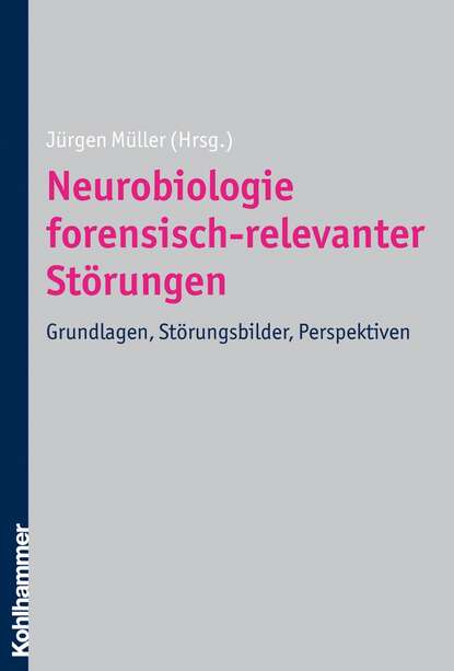 

Neurobiologie forensisch-relevanter Störungen