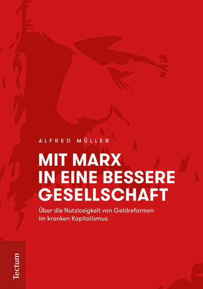 Alfred Müller - Mit Marx in eine bessere Gesellschaft