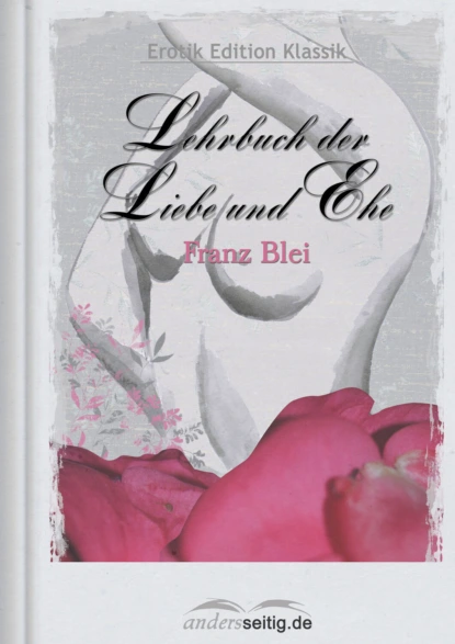 Обложка книги Lehrbuch der Liebe und Ehe, Franz  Blei