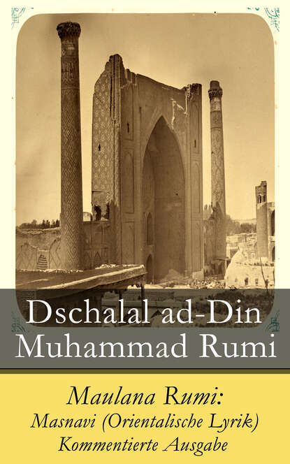 

Maulana Rumi: Masnavi (Orientalische Lyrik) - Kommentierte Ausgabe