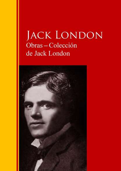 Джек Лондон - Obras ─ Colección  de Jack London