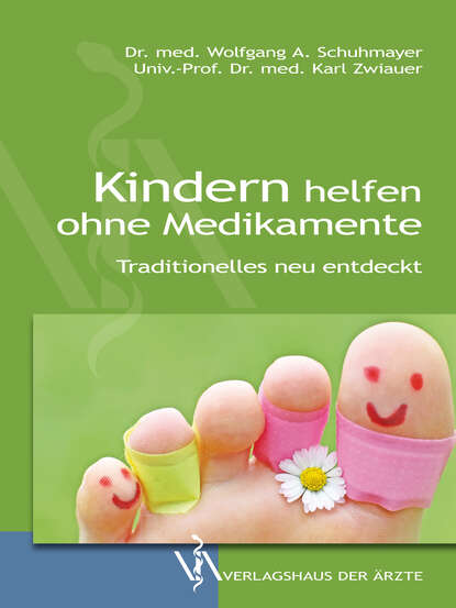 Wolfgang A.  Schuhmayer - Kindern helfen ohne Medikamente