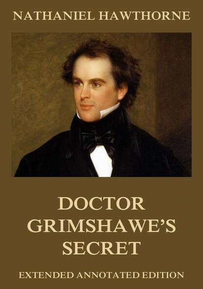 Nathaniel Hawthorne — Doctor Grimshawe's Secret