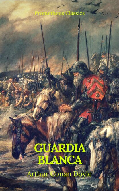 Артур Конан Дойл - Guarda Blanca (Prometheus Classics)